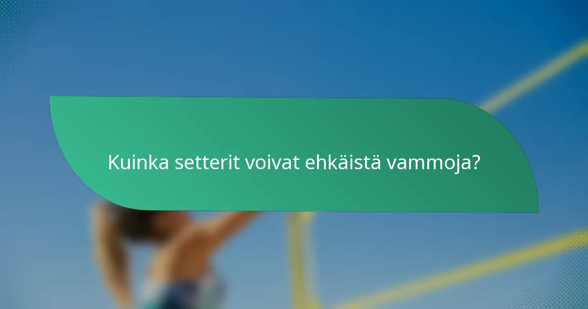 Kuinka setterit voivat ehkäistä vammoja?