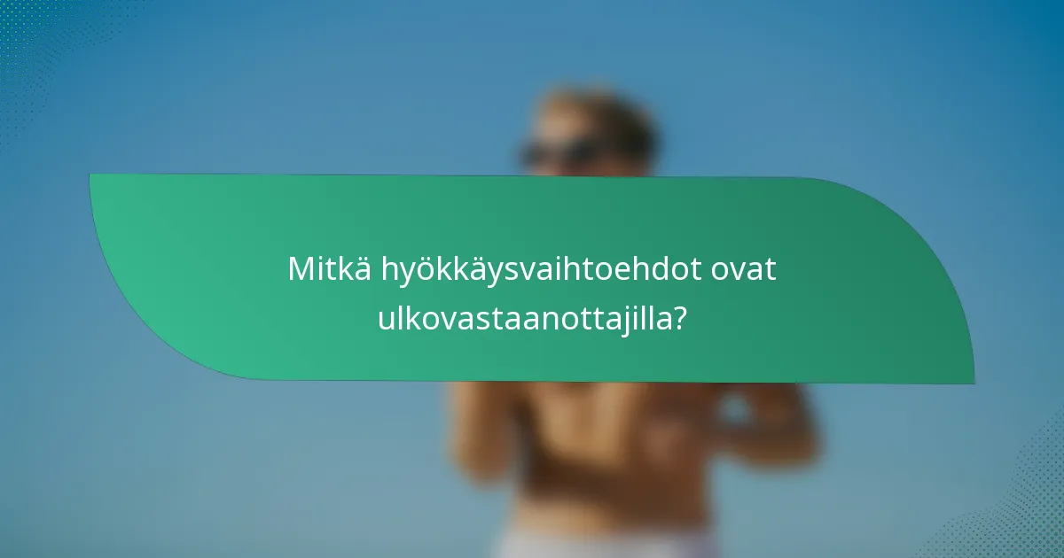 Mitkä hyökkäysvaihtoehdot ovat ulkovastaanottajilla?