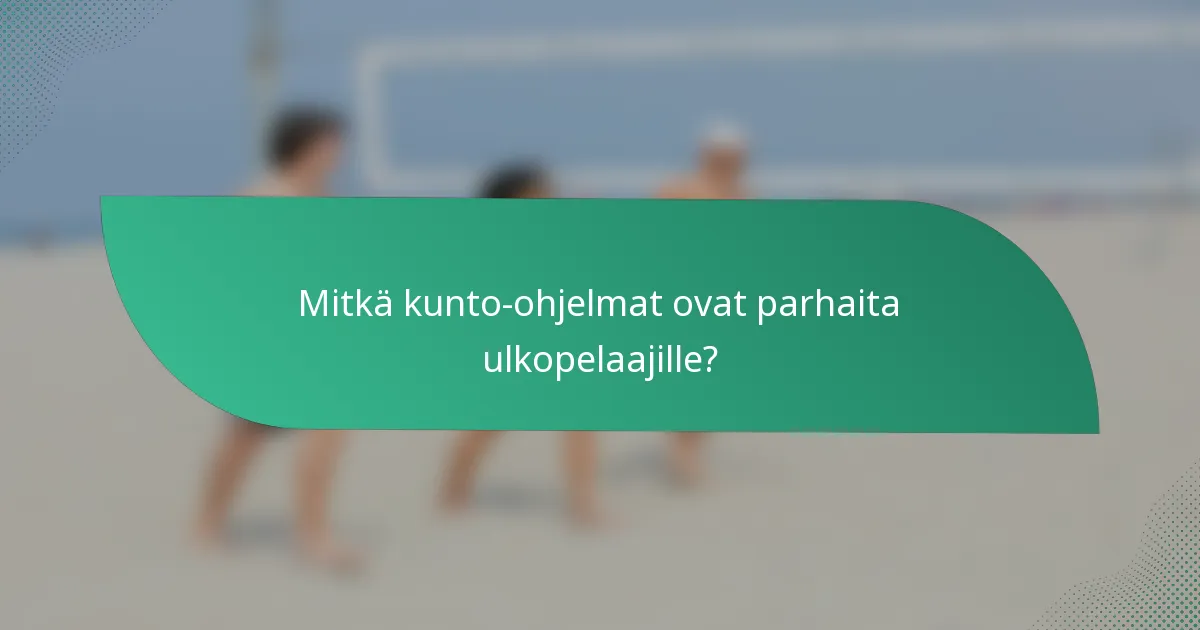 Mitkä kunto-ohjelmat ovat parhaita ulkopelaajille?